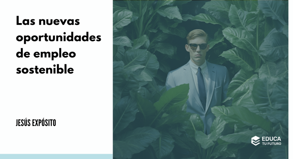 Verde y con muchas oportunidades: conoce el empleo sostenible