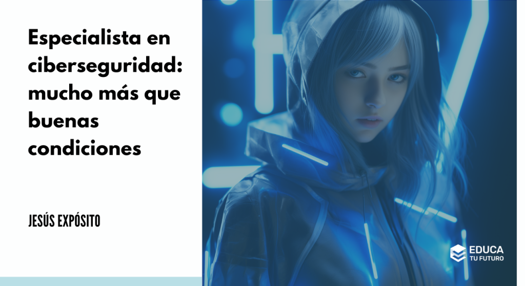 Salario y buenas condiciones: 1000 razones para ser especialista en ciberseguridad