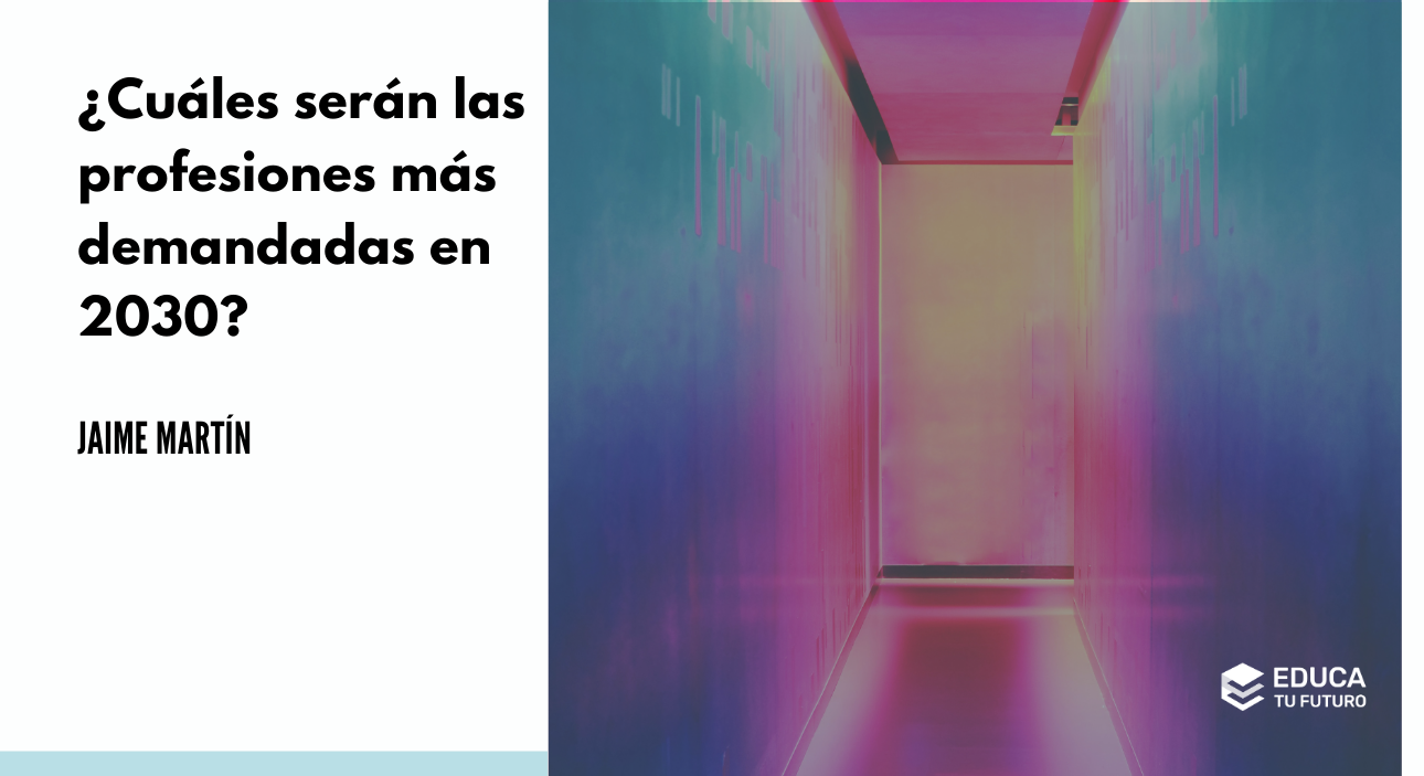 Las profesiones más demandadas de 2030 que aún no conoces