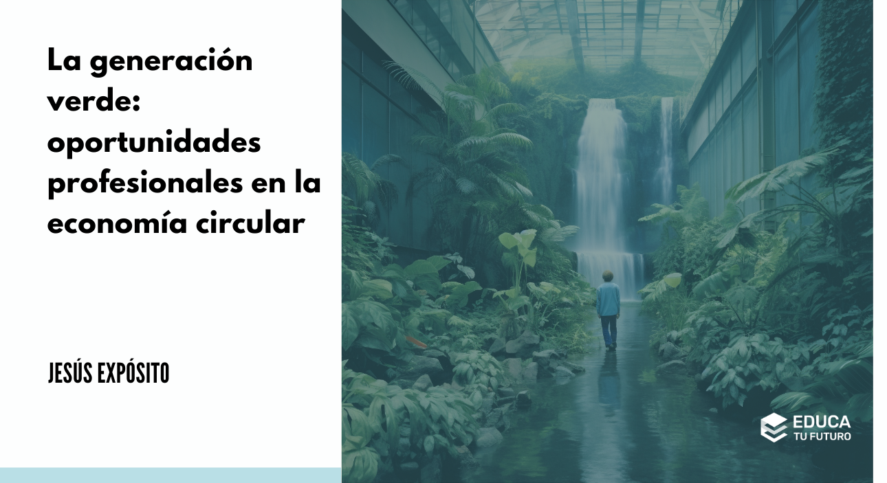 La generación verde: la economía circular como fuente de trabajo