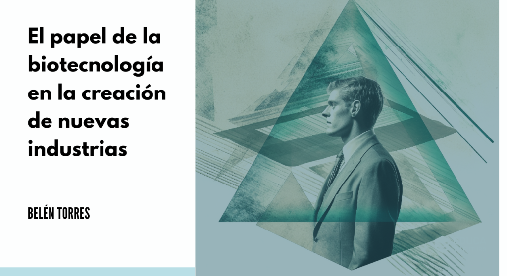 Biotecnología y nuevas industrias