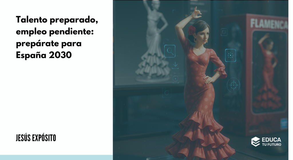 Figura de bailaora flamenca con iconos tecnológicos superpuestos; a la izquierda, título “Talento preparado, empleo pendiente: prepárate para España 2030”.